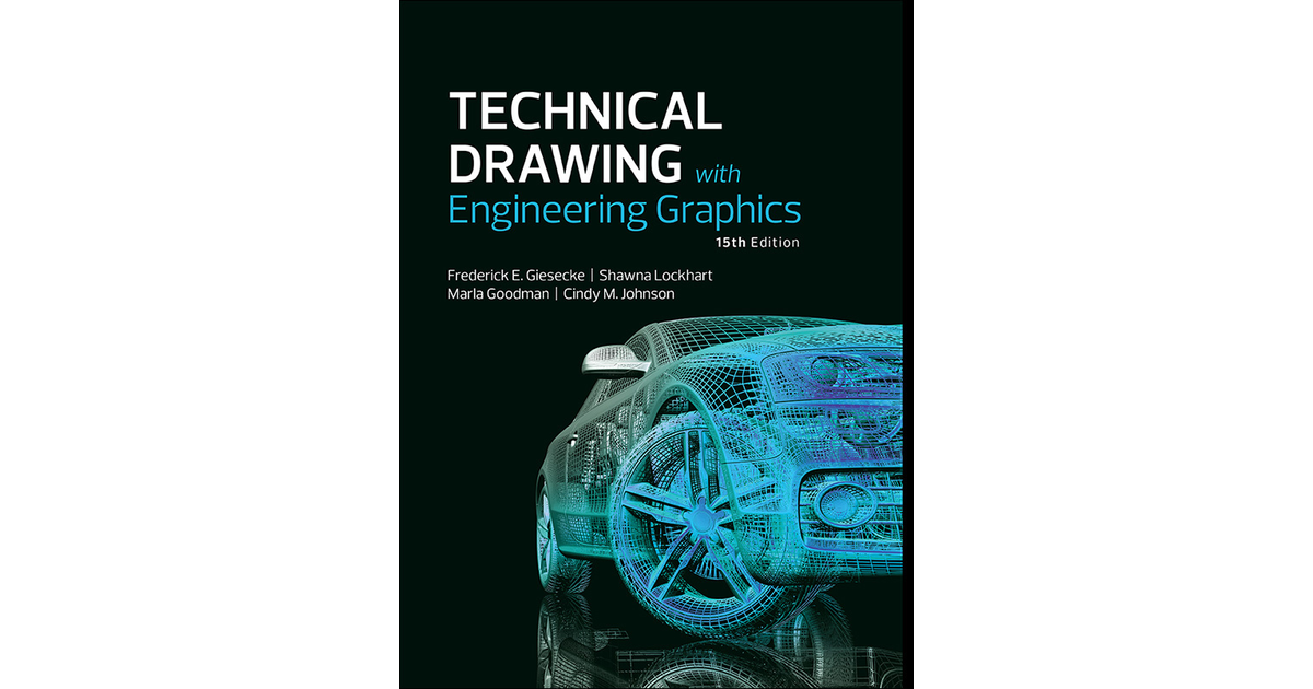Technical Drawing with Engineering Graphics, 15th Edition [Book]