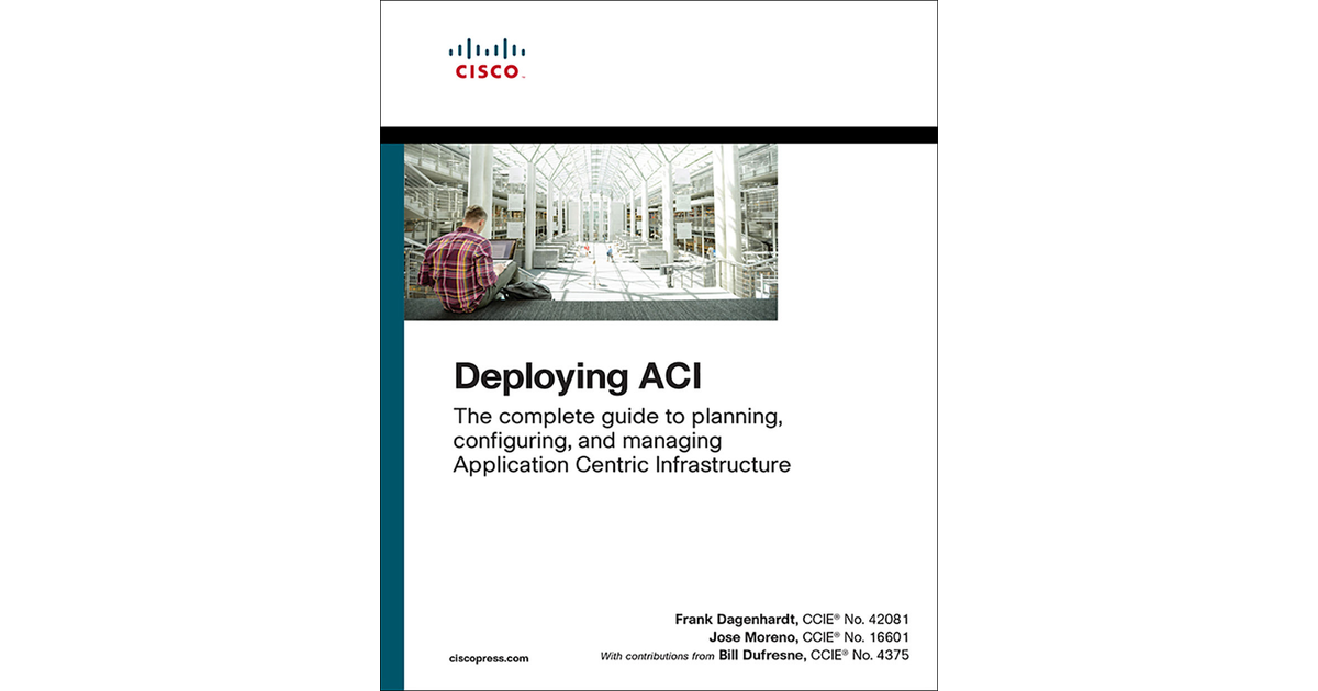 Deploying ACI: The Complete Guide To Planning, Configuring, And ...