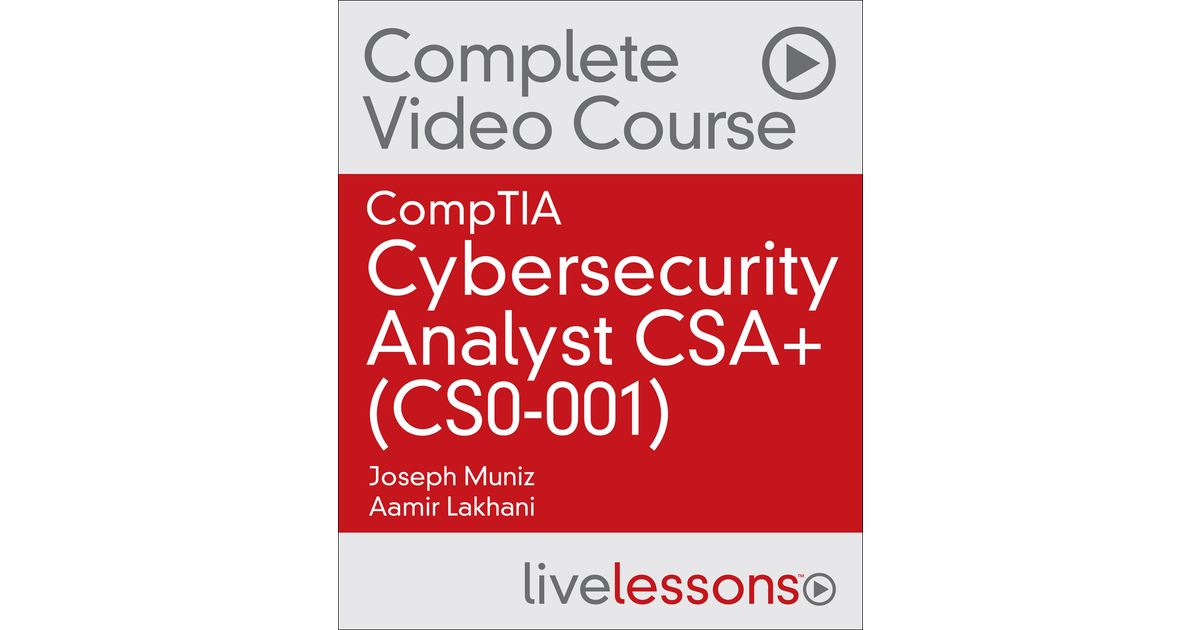 CompTIA Cybersecurity Analyst CySA+ (CS0-001) [Video]