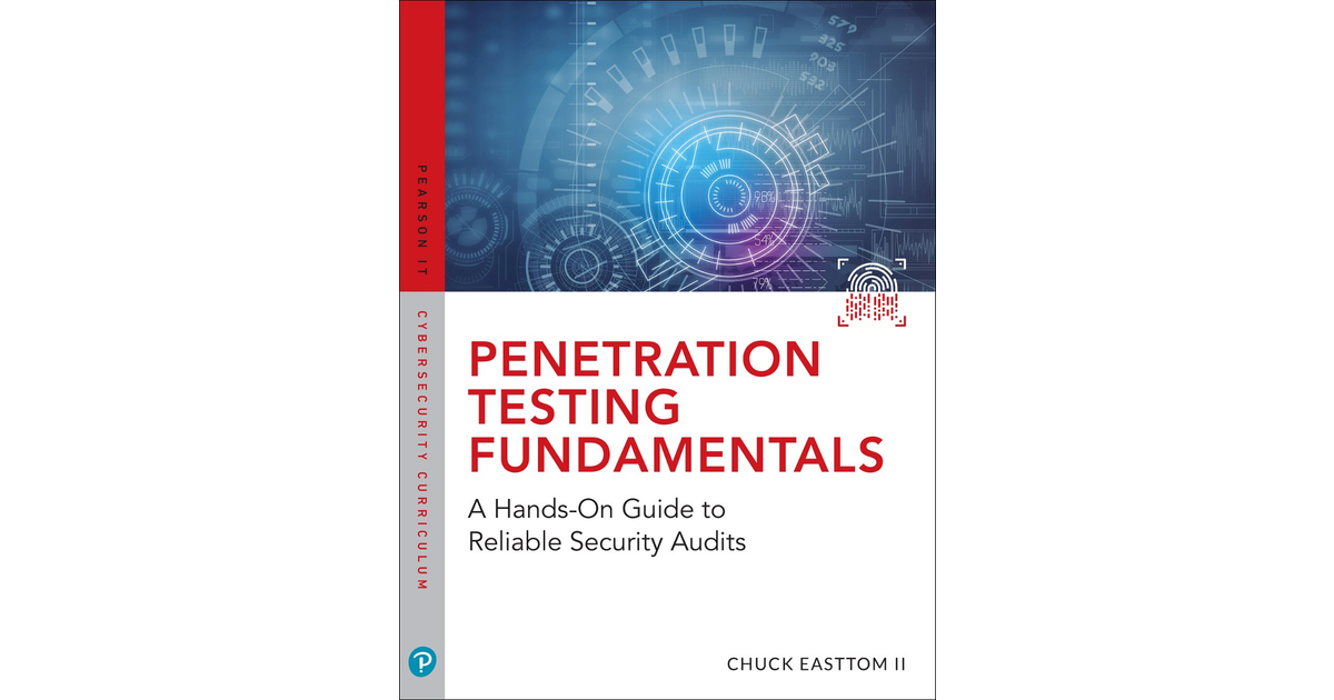 Penetration Testing Fundamentals: A Hands-On Guide To Reliable Security ...