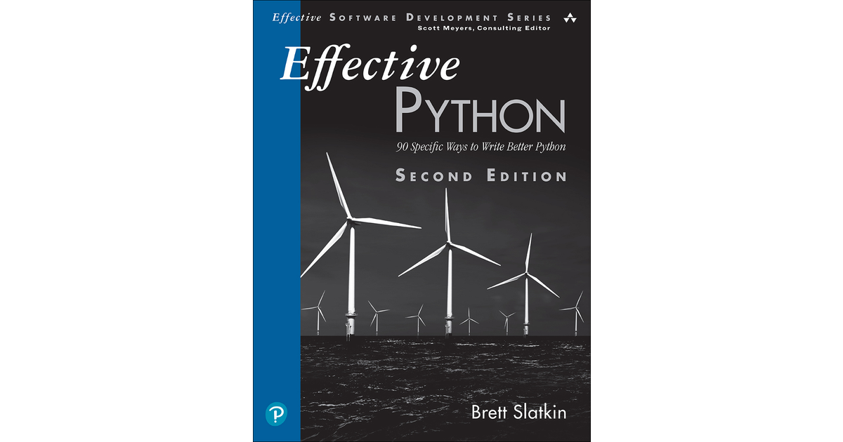 Effective Python: 90 Specific Ways to Write Better Python, 2nd 