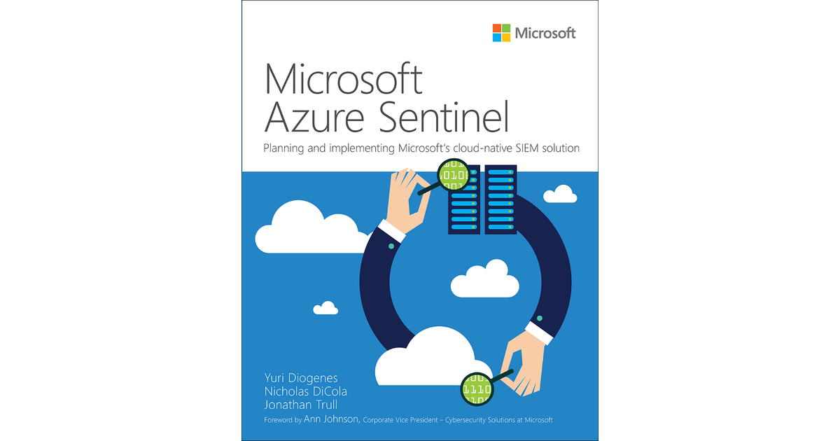 Microsoft Azure Sentinel: Planning and implementing Microsoft s cloud ...