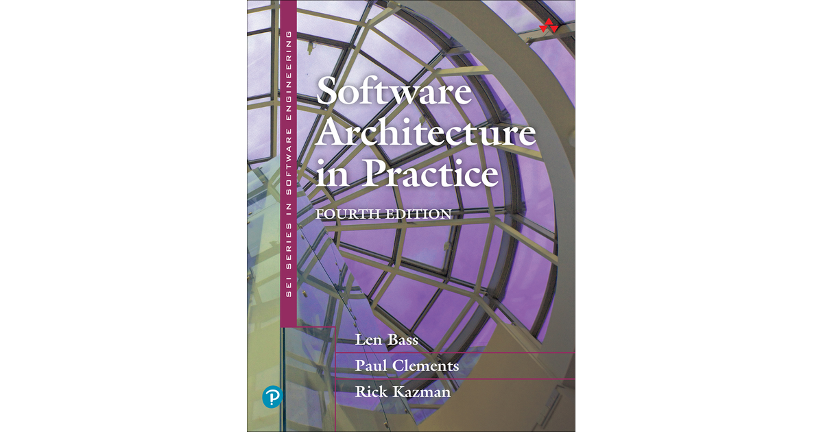 Software Architecture in Practice, 4th Edition[Book]