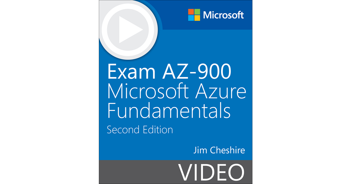 Exam AZ-900: Microsoft Azure Fundamentals (Video), 2nd Edition[Video]