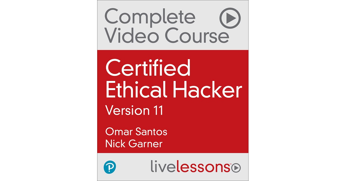 Certified Ethical Hacker (CEH) Complete Video Course, 3rd Edition[Video]