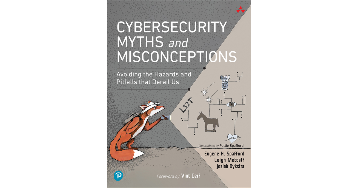 Cybersecurity Myths and Misconceptions: Avoiding the Hazards and ...