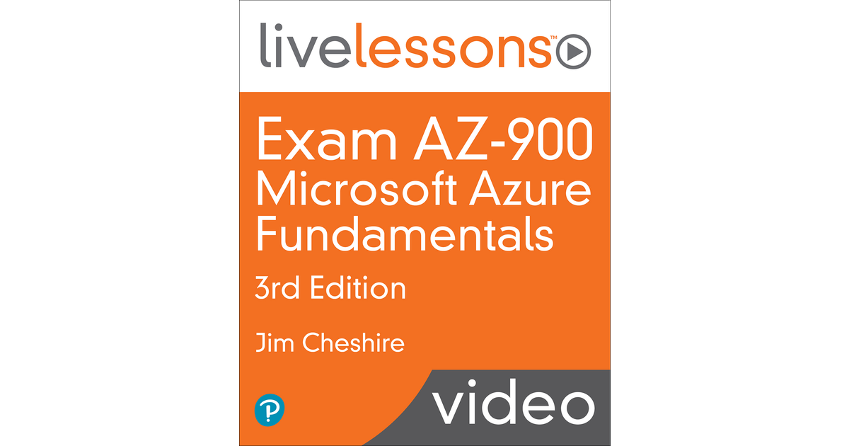 Exam AZ-900: Microsoft Azure Fundamentals, 3rd Edition[Video]