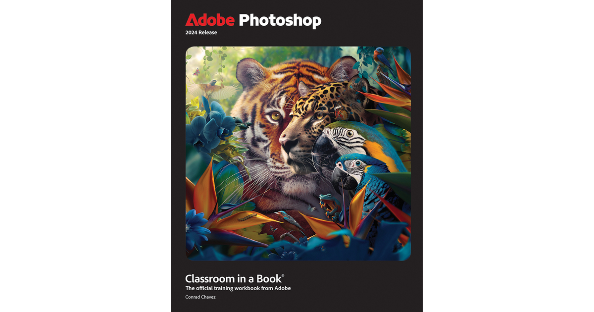 Adobe Photoshop Classroom In A Book 2024 Release Book   1200w630h