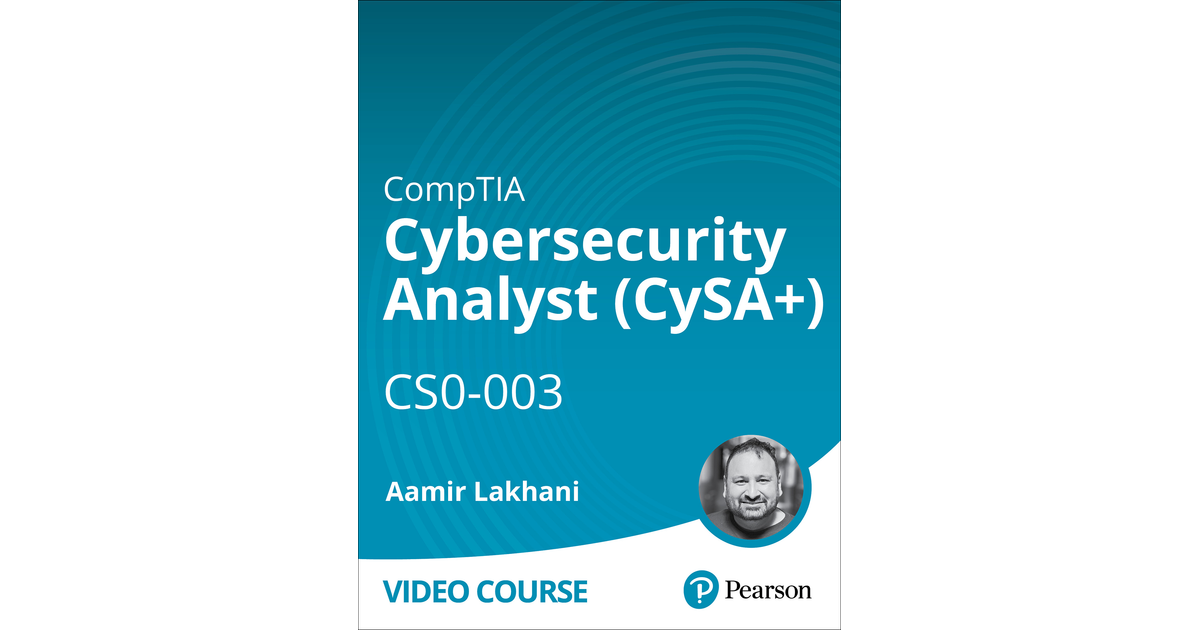 CompTIA Cybersecurity Analyst (CySA+) CS0-003 [Video]