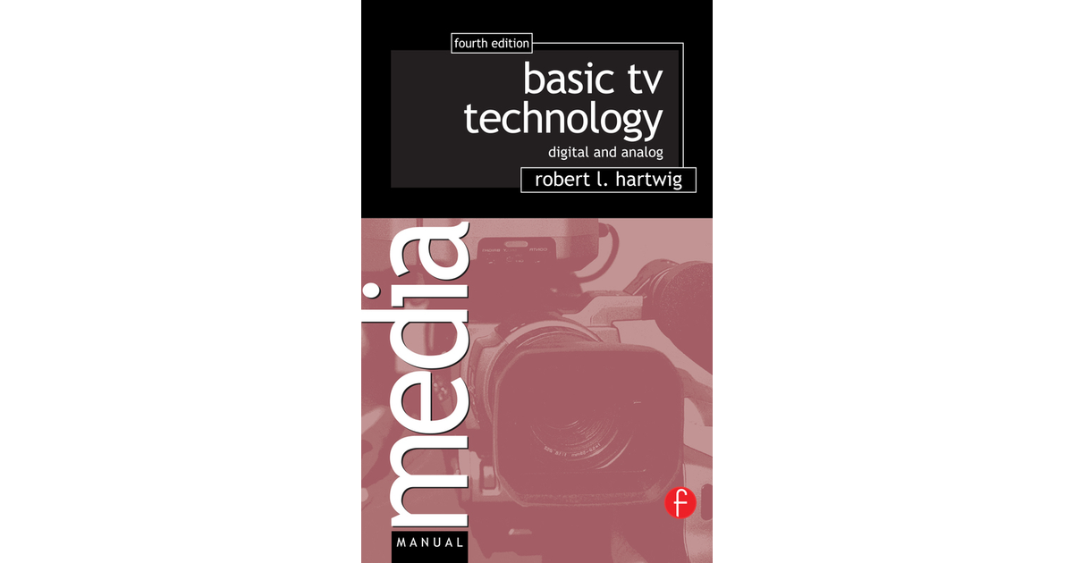 Basic TV Technology, 4th Edition[Book]