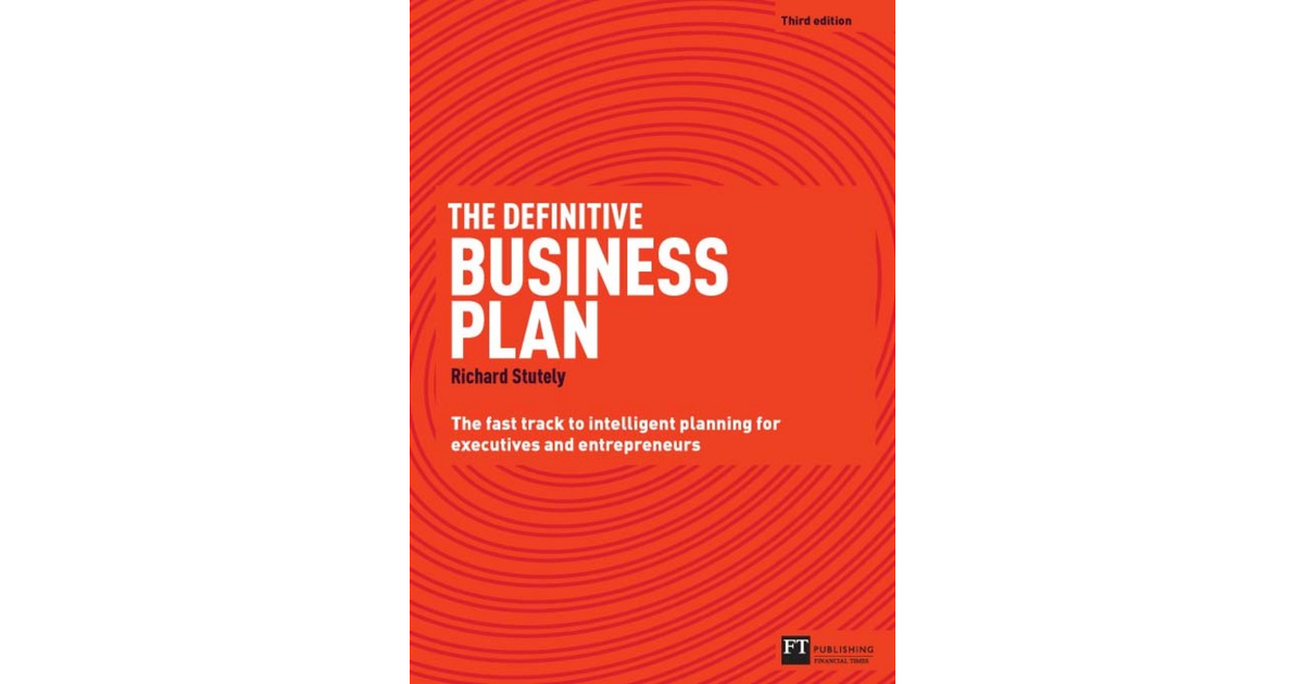 The Definitive Business Plan, 3rd Edition[Book]