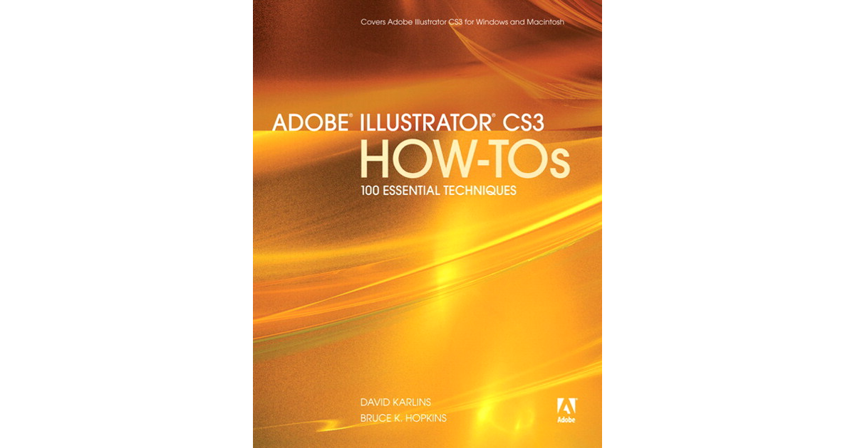 Adobe Illustrator CS3 How-Tos: 100 Essential Techniques [Book]