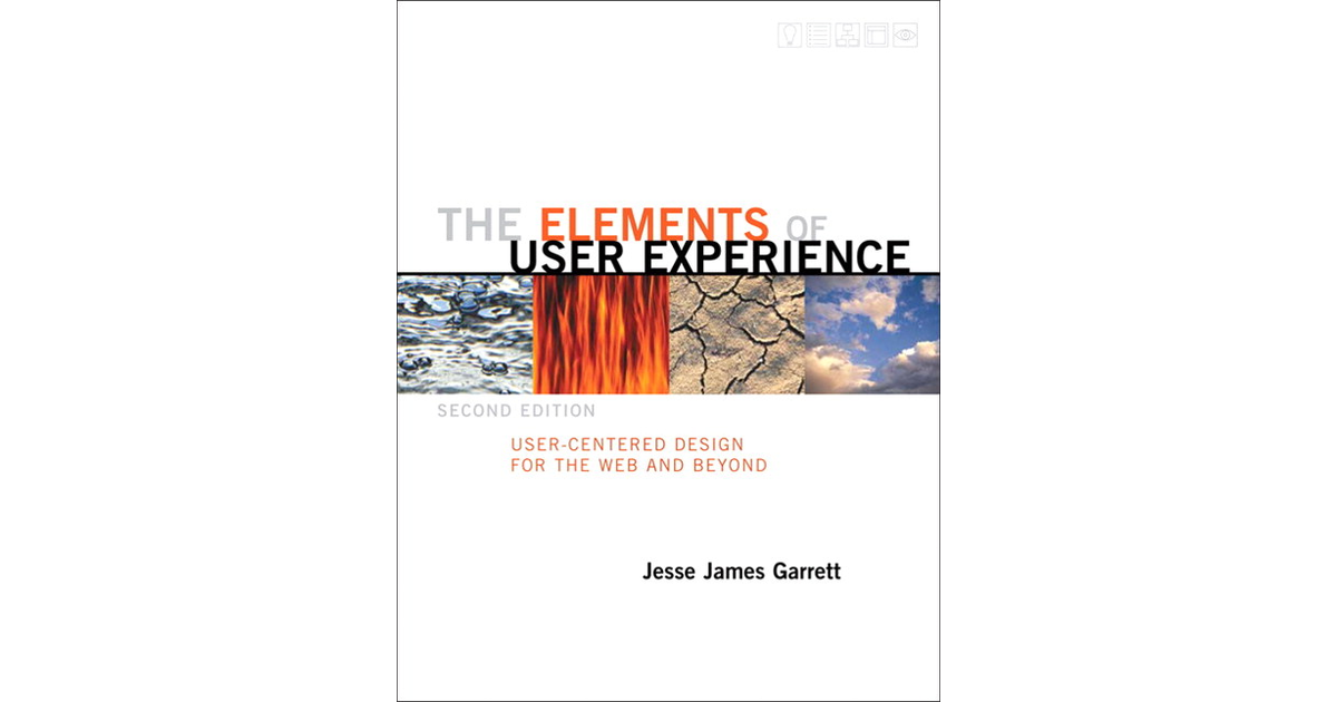 The Elements of User Experience, Second Edition: User-Centered