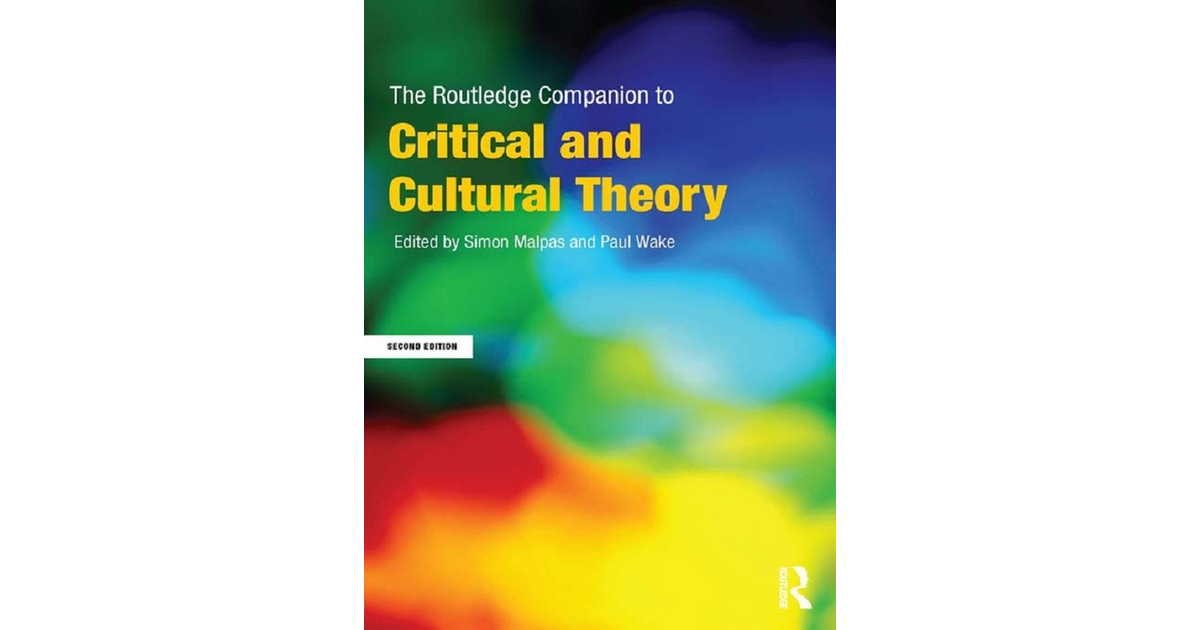 The Routledge Companion To Critical And Cultural Theory, 2nd Edition[Book]