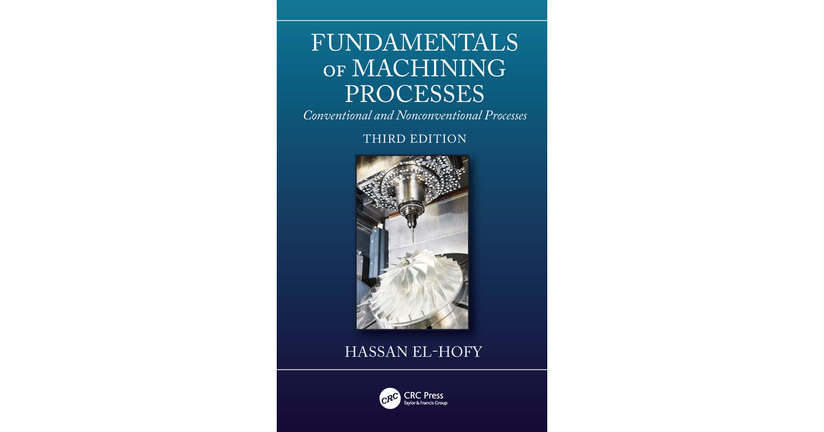 Fundamentals Of Machining Processes, 3rd Edition[Book]