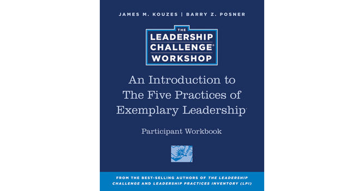 An Introduction To The Five Practices Of Exemplary Leadership®[Book]