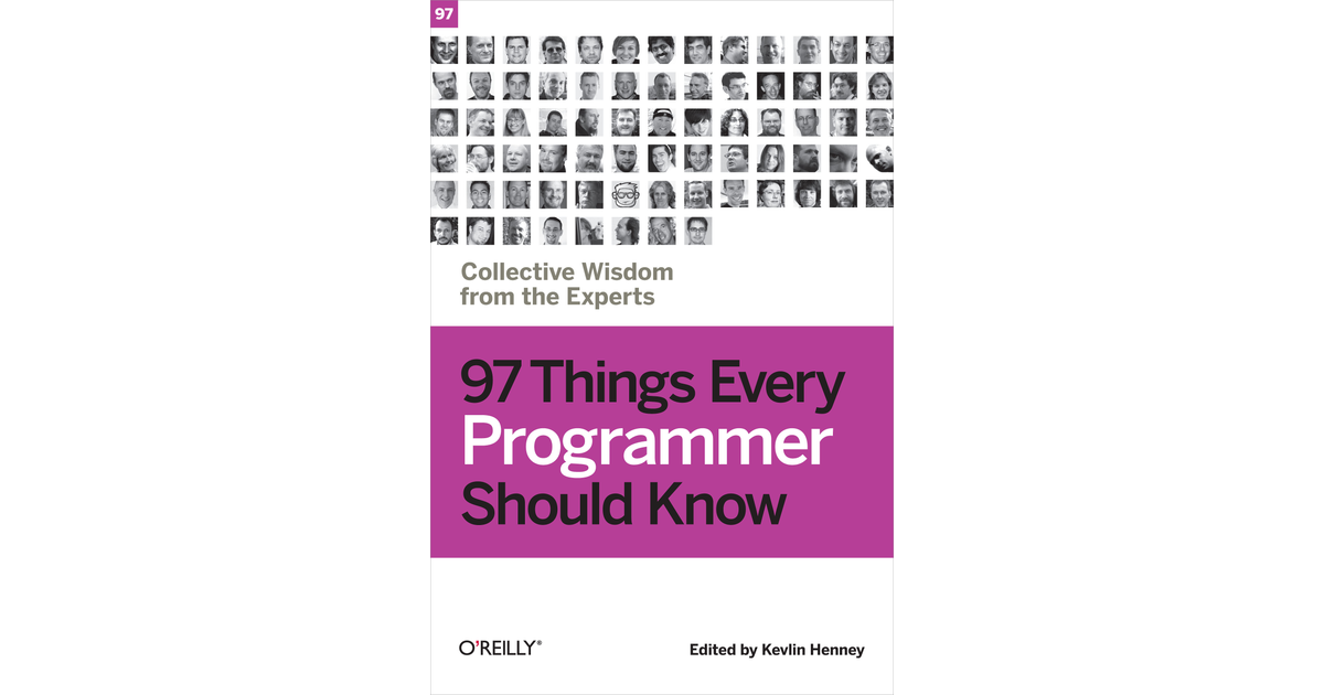 97 Things Every Programmer Should Know [Book]