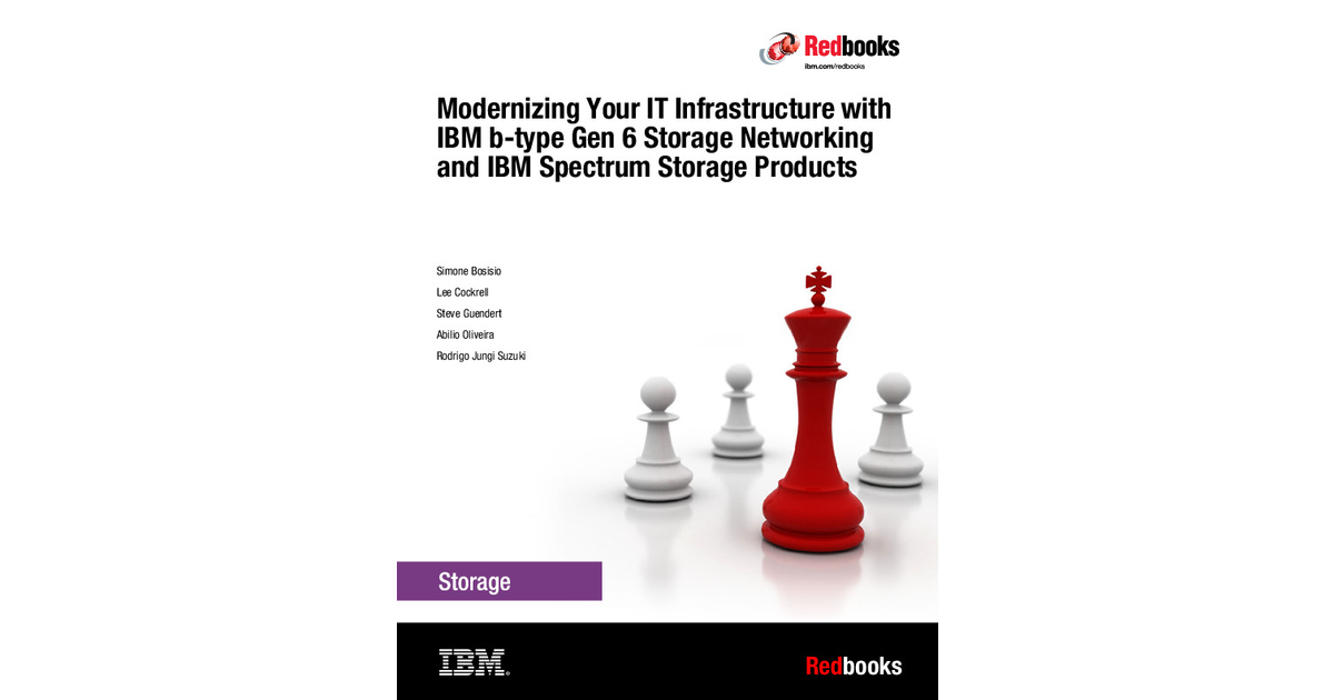 Modernizing Your IT Infrastructure With IBM B-type Gen 6 Storage ...