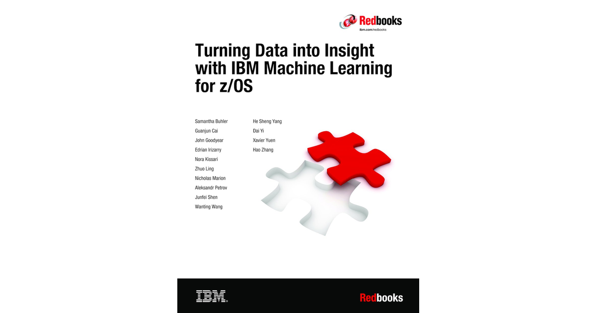 Turning Data Into Insight With IBM Machine Learning For Z/OS[Book]