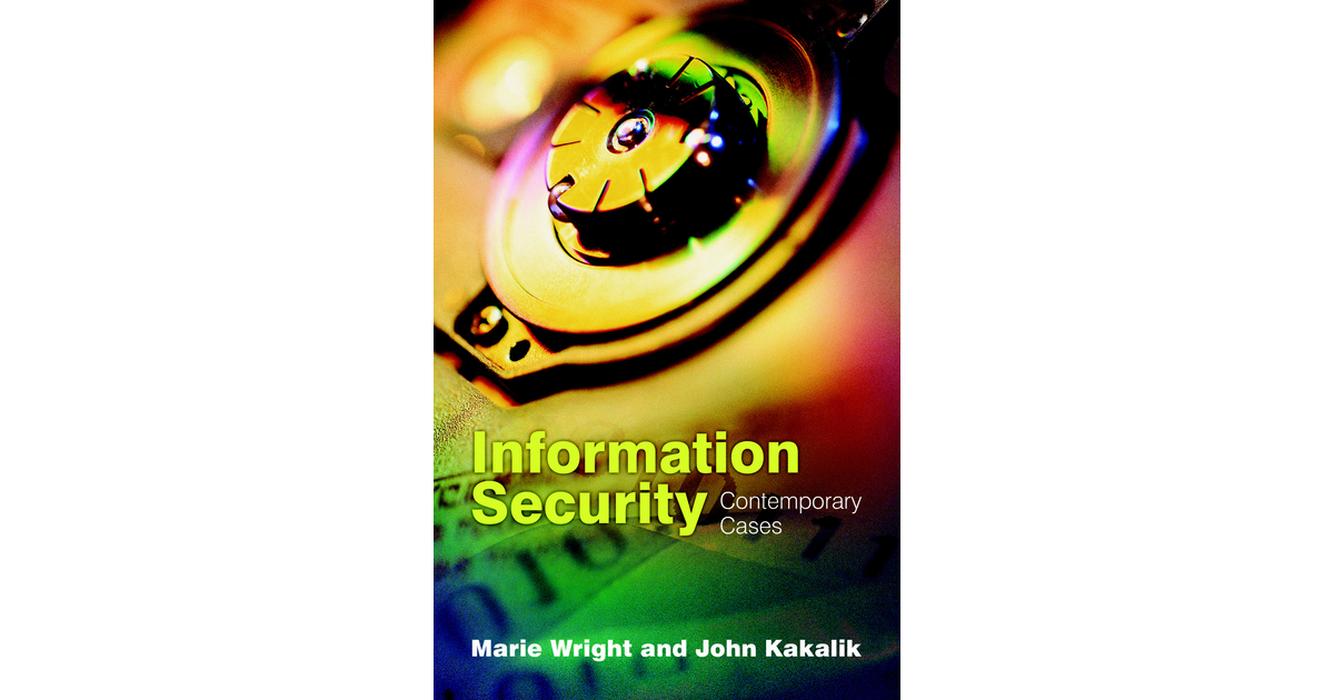 Information Security: Contemporary Cases[Book]