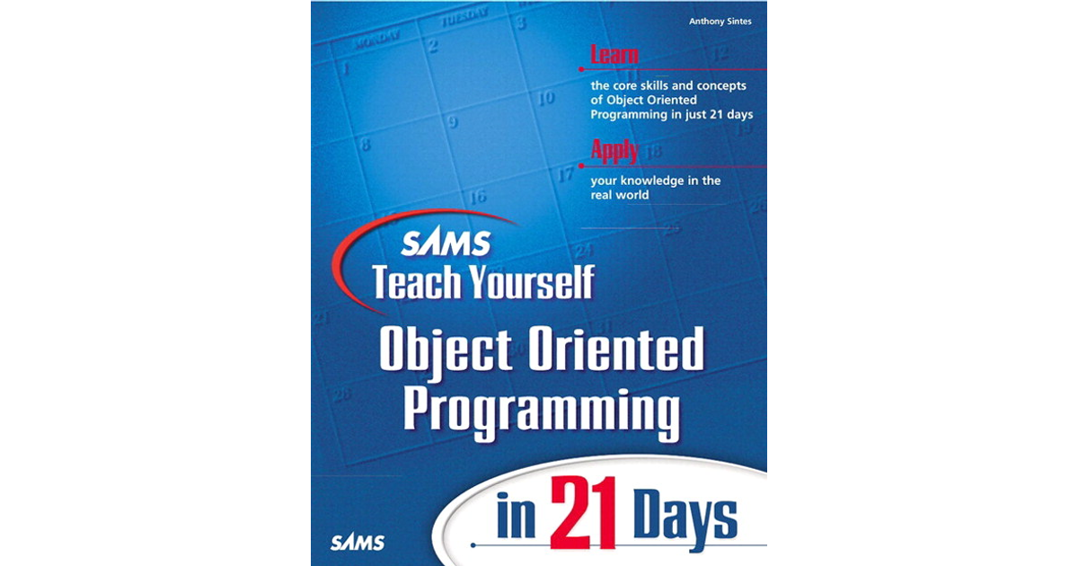 Sams Teach Yourself Object Oriented Programming In 21 Days, Second ...