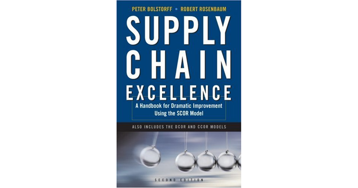 Supply-Chain Operations Reference-model - Supply Chain Excellence: A  Handbook for Dramatic Improvement Using the SCOR Model, Second Edition  [Book]