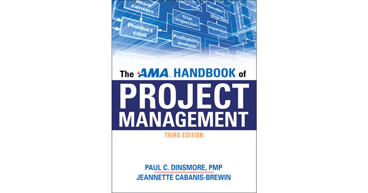 The AMA Handbook Of Project Management, 3rd Edition[Book]