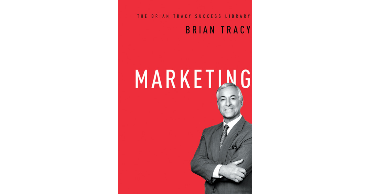 Marketing (The Brian Tracy Success Library)[Book]