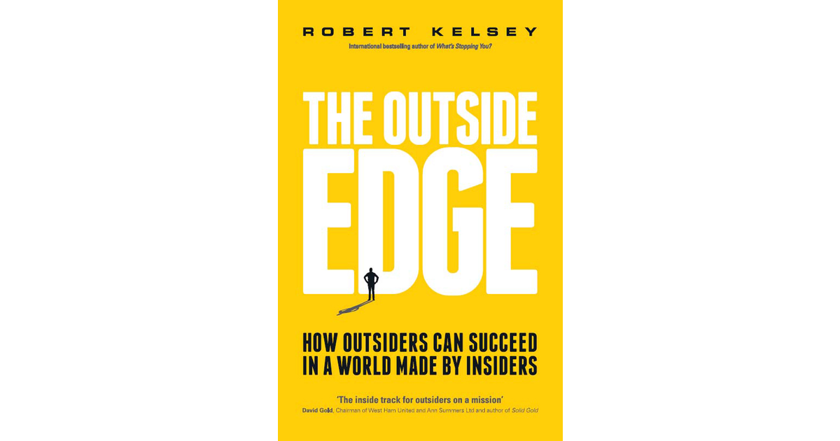 the-outside-edge-how-outsiders-can-succeed-in-a-world-made-by-insiders