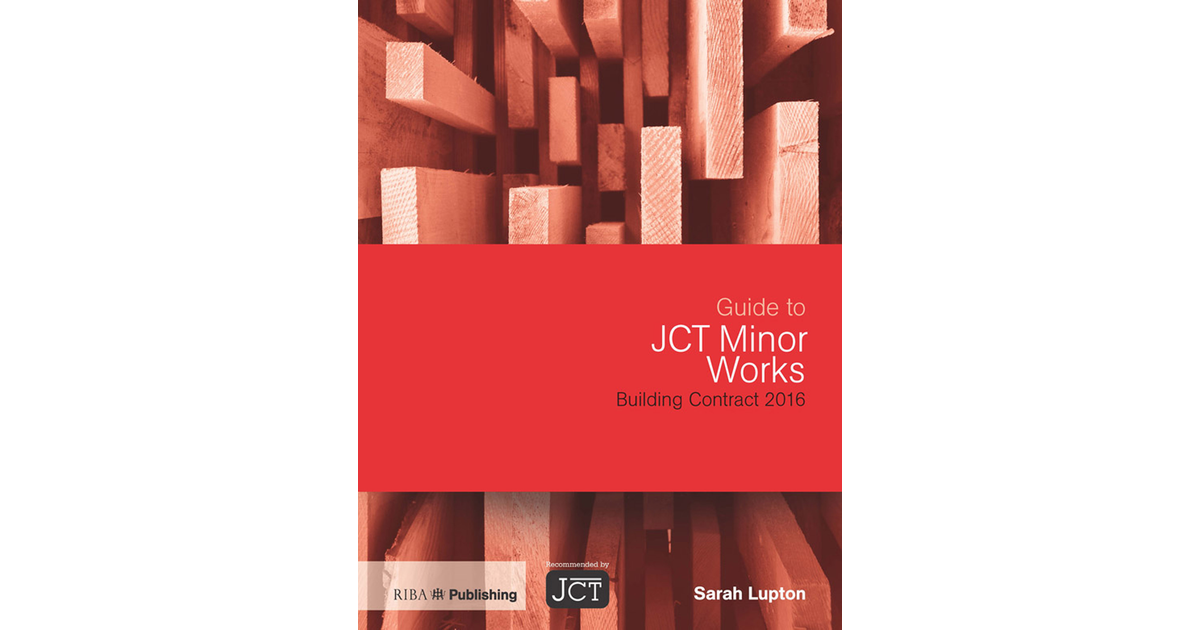 Guide To JCT Minor Works Building Contract 2016[Book]