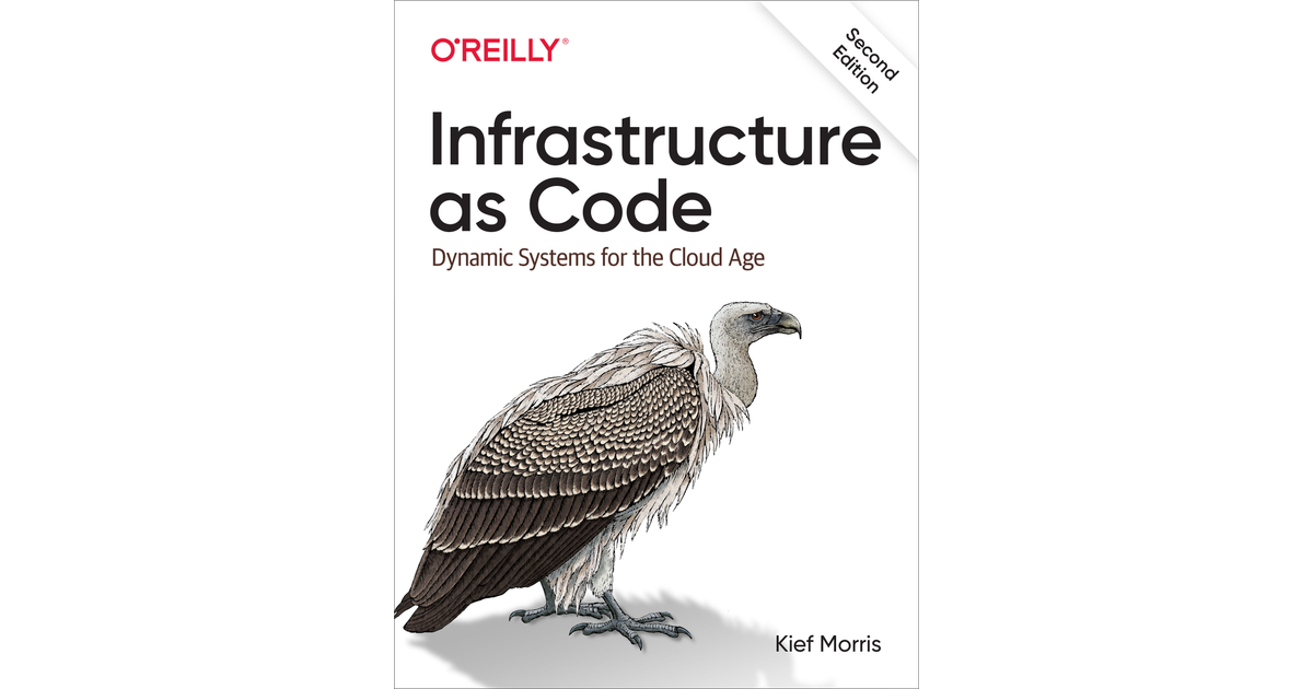 Infrastructure as Code, 2nd Edition [Book]