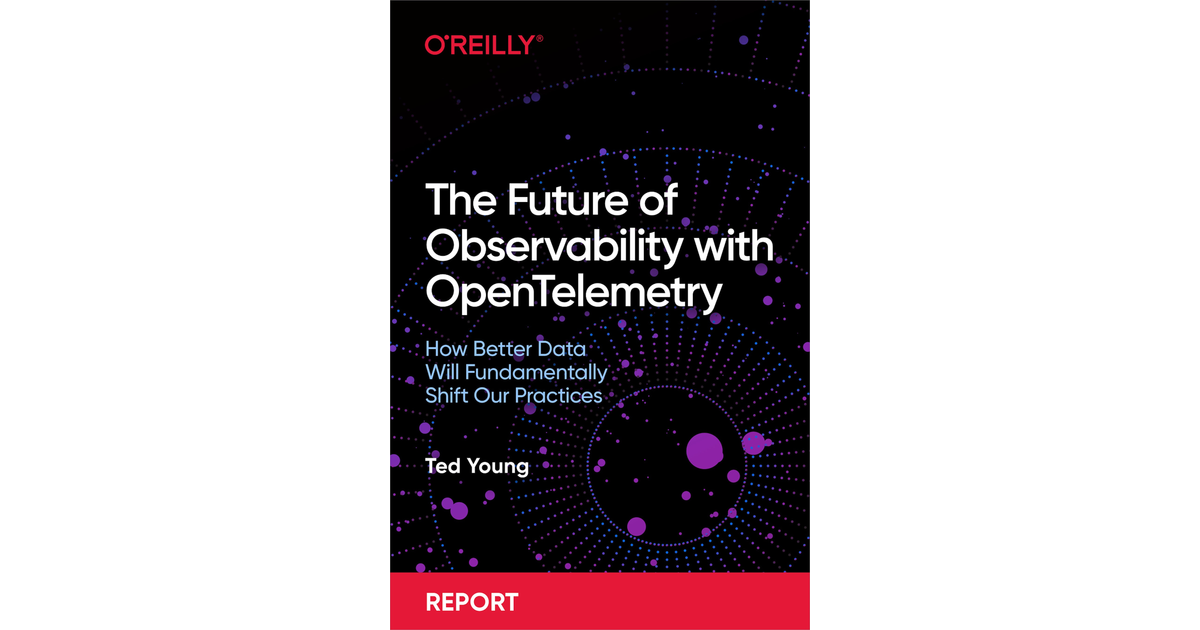 The Future Of Observability With OpenTelemetry[Book]