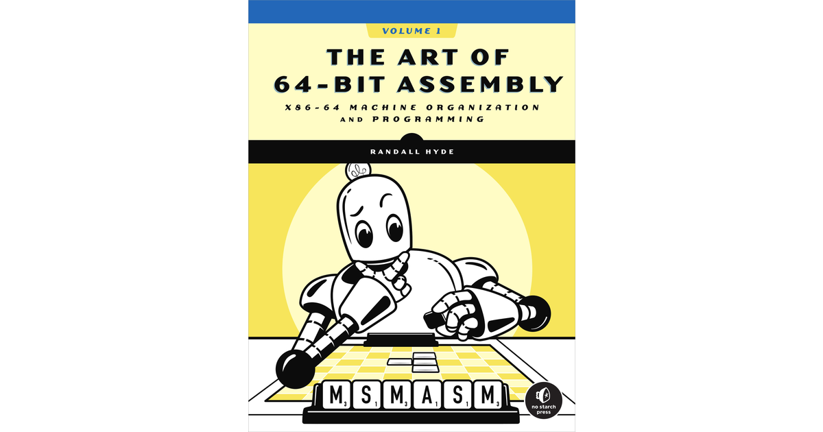 The Art Of 64-Bit Assembly, Volume 1[Book]