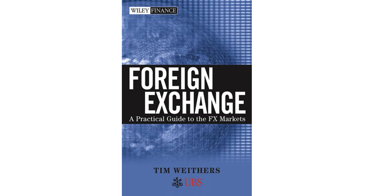 Foreign Exchange: A Practical Guide to the FX Markets[Book]