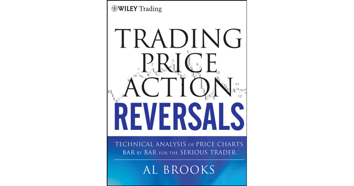 Trading Price Action Reversals: Technical Analysis of Price Charts Bar ...