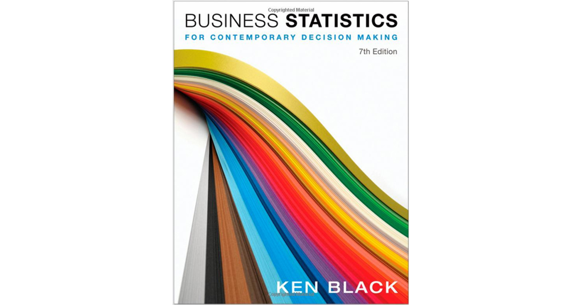 Business Statistics: For Contemporary Decision Making, 7th Edition [Book]