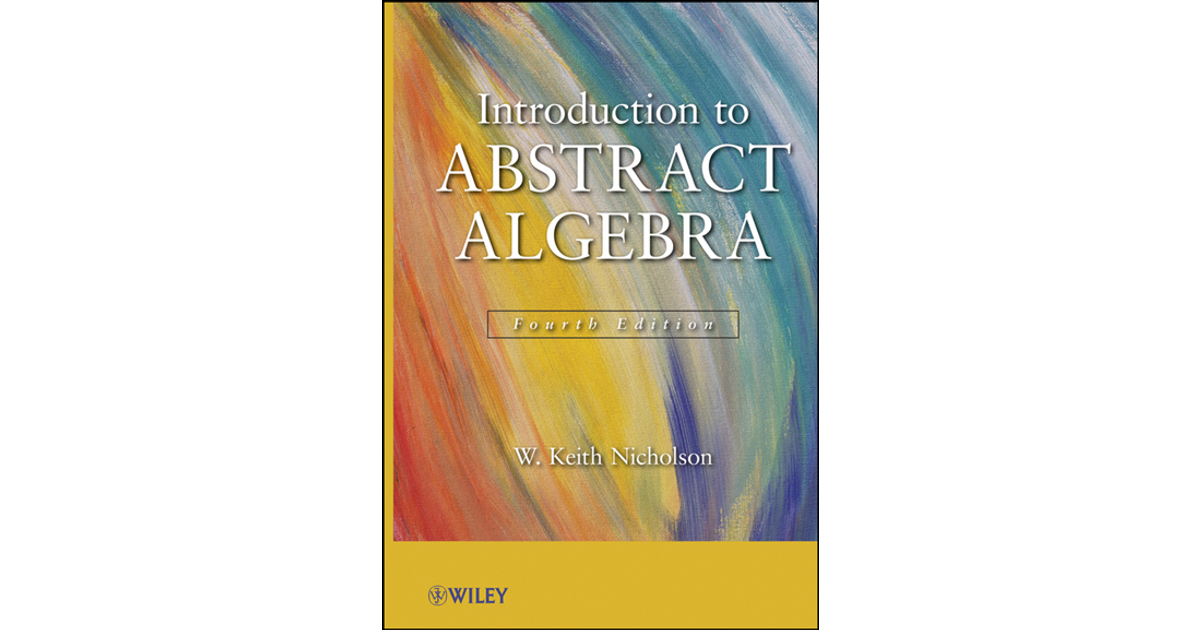 Introduction To Abstract Algebra, 4th Edition[Book]