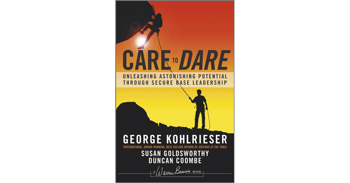 Care To Dare: Unleashing Astonishing Potential Through Secure Base ...