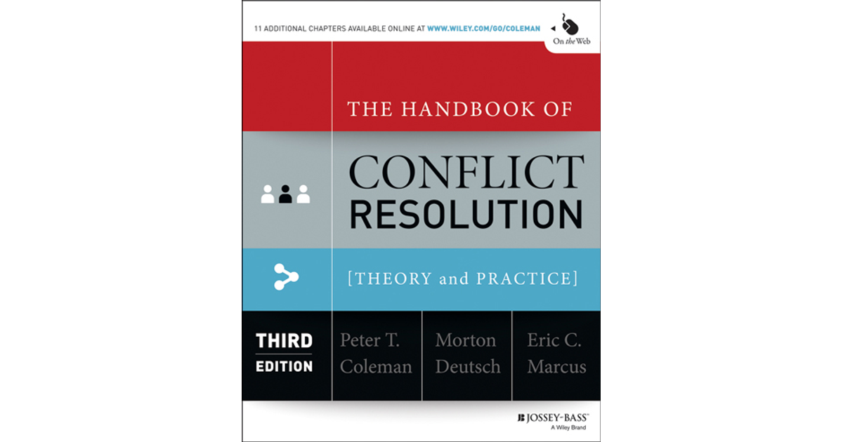 The Handbook Of Conflict Resolution: Theory And Practice, 3rd Edition[book]