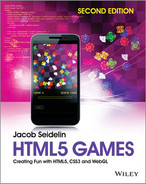 Chapter 7: Creating the Game Display - HTML5 Games: Creating Fun with HTML5, CSS3 and WebGL, 2nd Edition [Book]