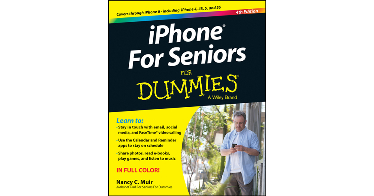 iPhone For Seniors For Dummies, 4th Edition [Book]