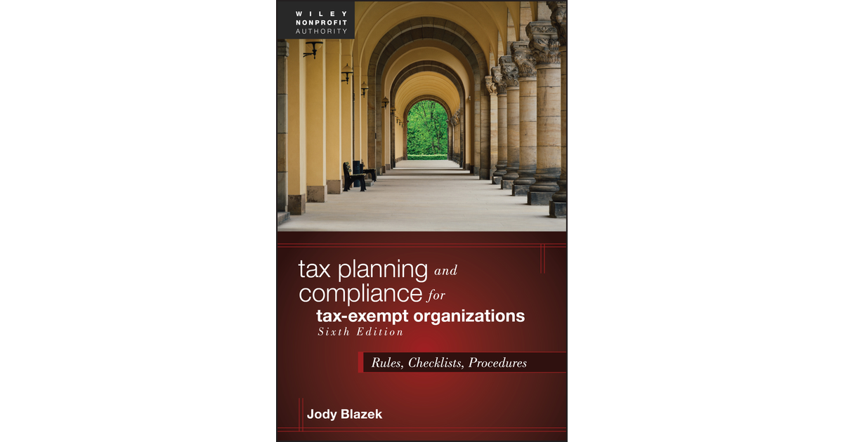 Tax Planning And Compliance For Tax-Exempt Organizations, 6th Edition[Book]