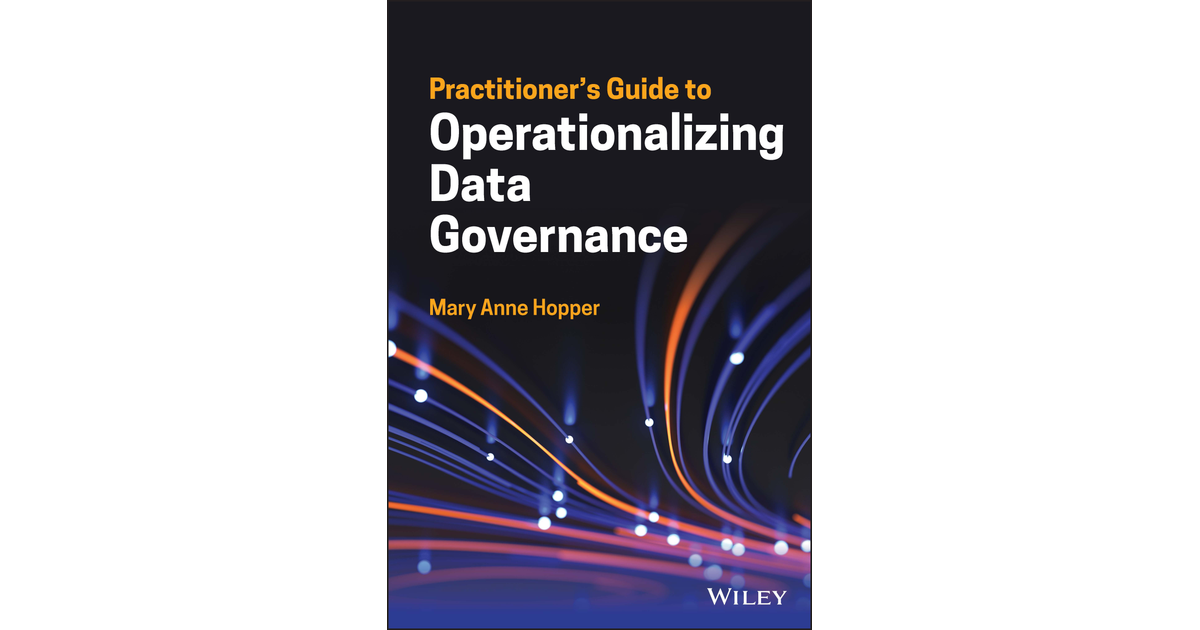 CHAPTER 3 Data Governance and Data Management Practitioner's Guide