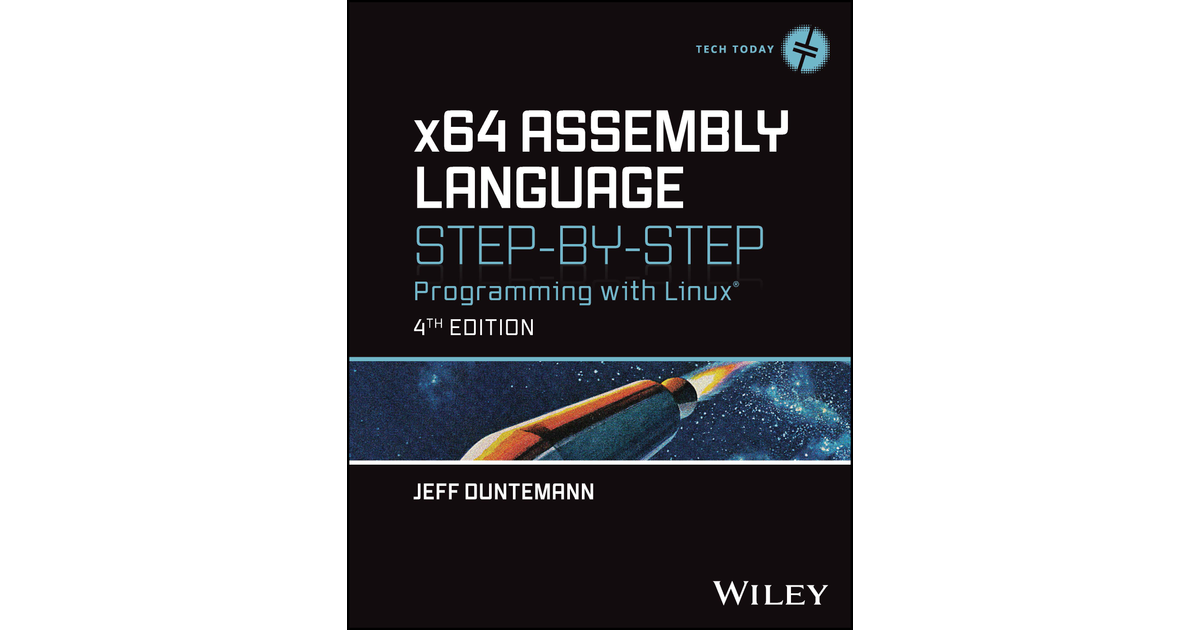 X64 Assembly Language Step-by-Step, 4th Edition [Book]