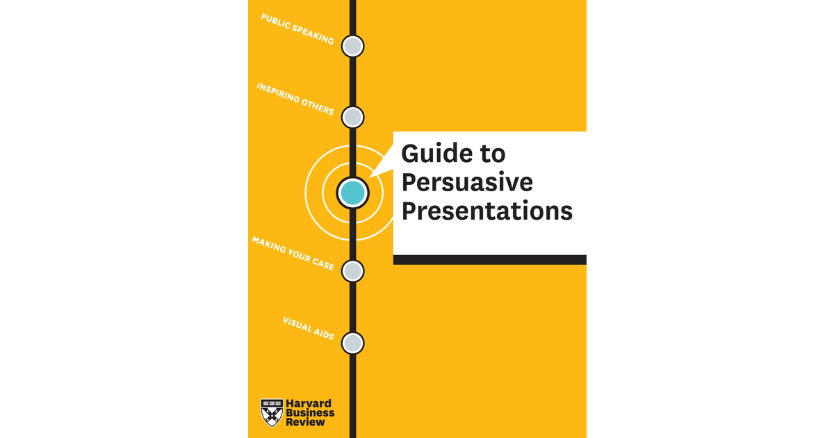 harvard business review guide to persuasive presentations