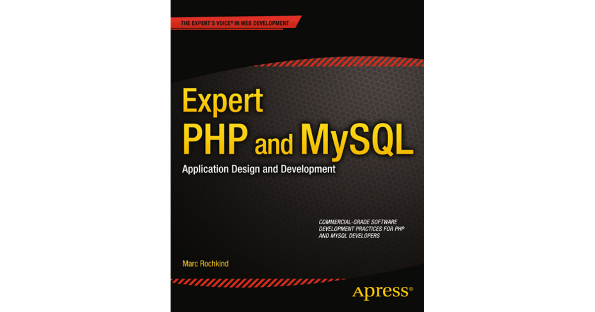 Expert Php And Mysql Application Design And Development [book]