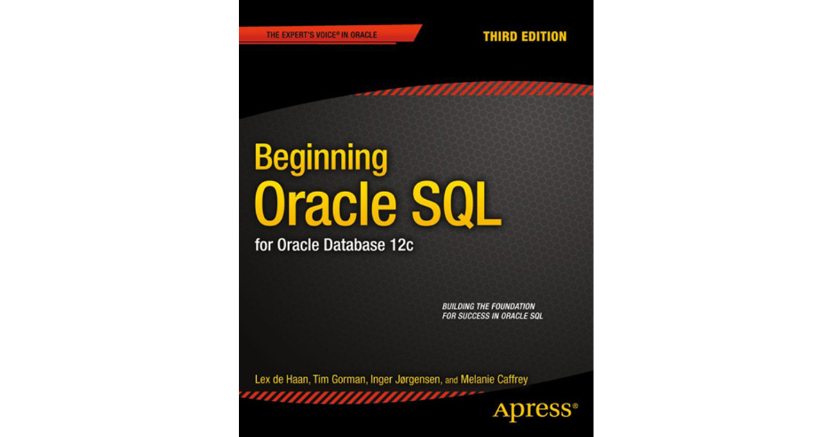 Beginning Oracle SQL: For Oracle Database 12c, Third Edition[Book]