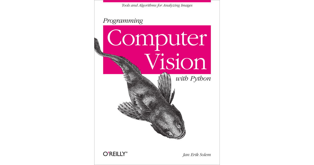 Programming Computer Vision with Python [Book]