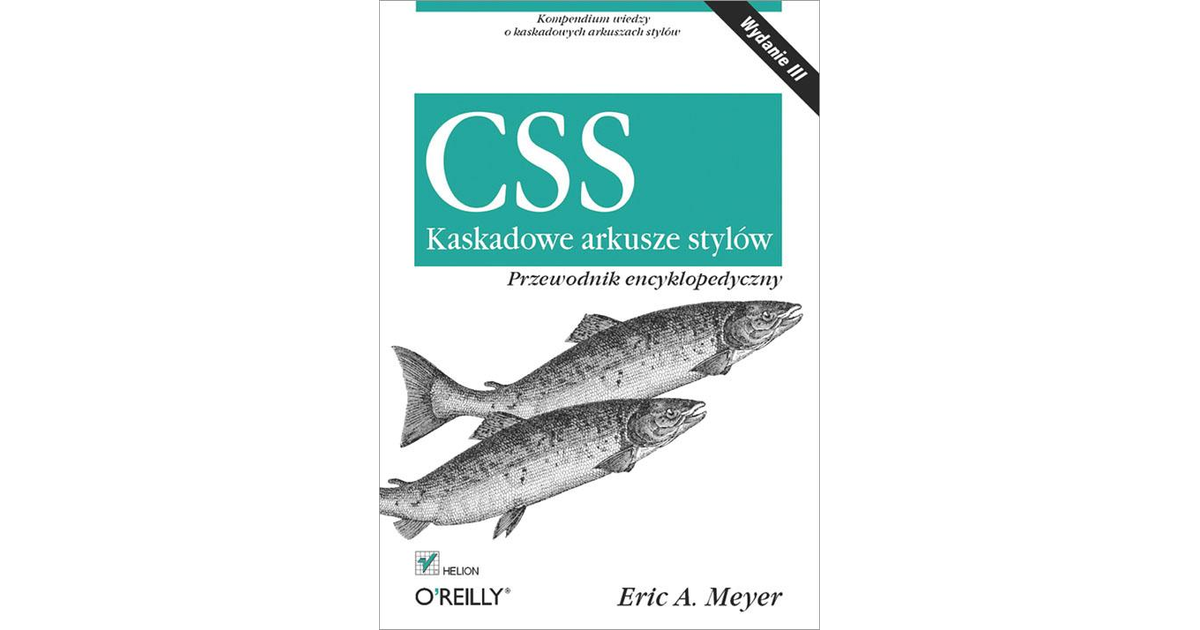 Css Kaskadowe Arkusze Stylów Przewodnik Encyklopedyczny Wydanie Iii Book 2932