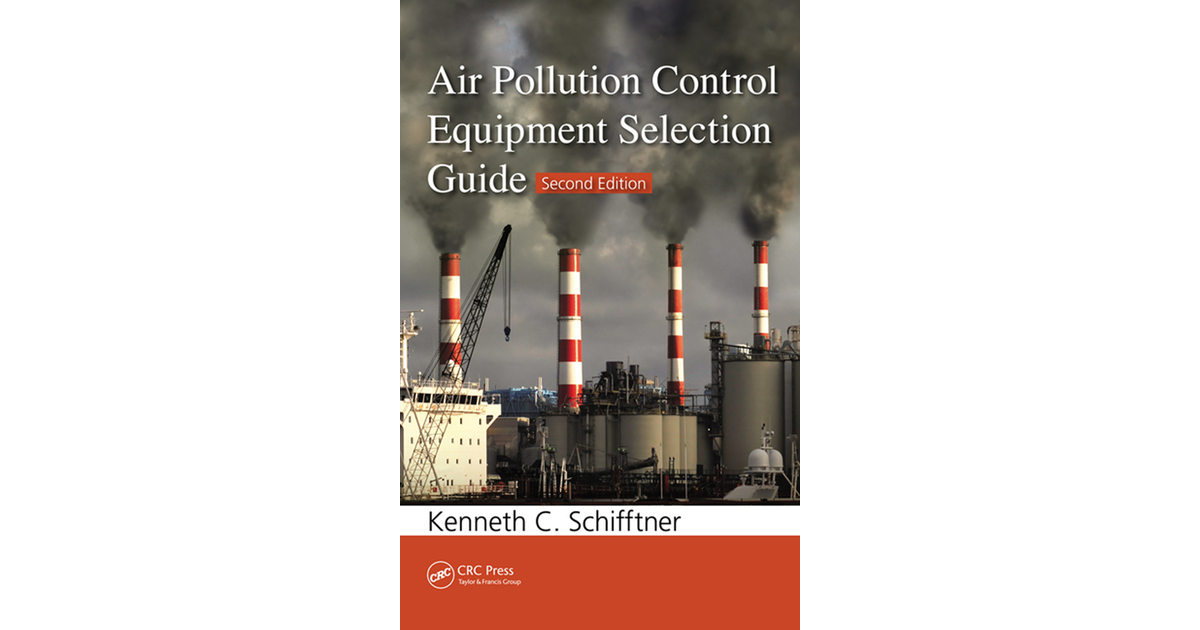 Air Pollution Control Equipment Selection Guide, 2nd Edition [Book]